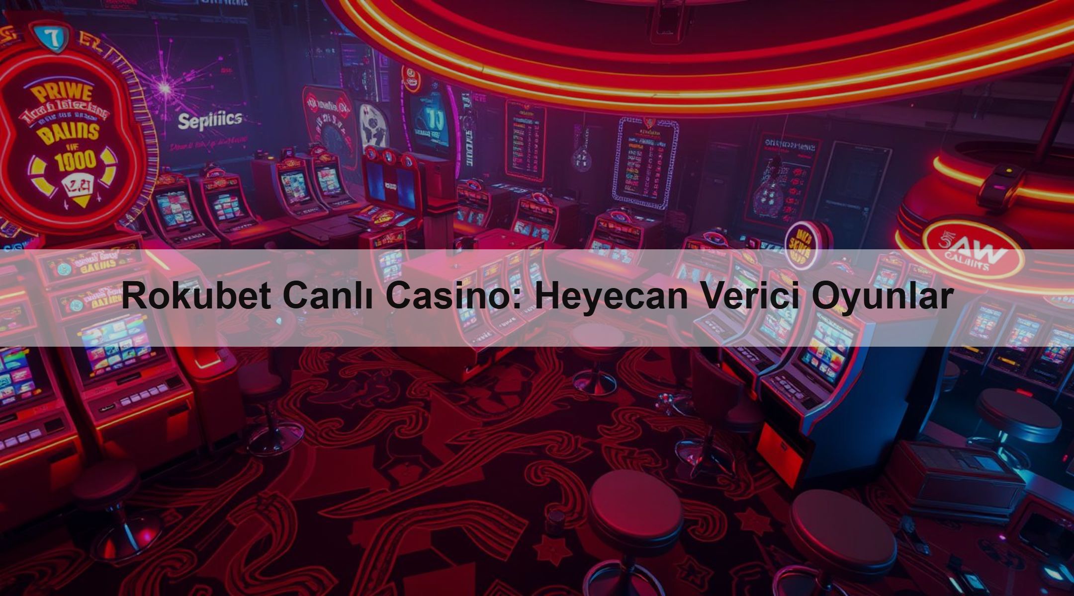 Rokubet Canlı Casino: Heyecan Verici Oyunlar